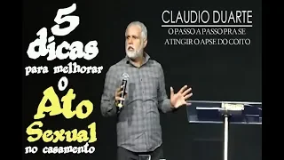 Cinco dicas para melhorar o Ato Sexual no casamento   CLAUDIO DUARTE