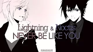 Lightning x Noctis | Never be like you | [LIGTHIS]