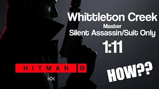 HITMAN 3 - Whittleton Creek, Master Silent Assassin / Suit Only in 1:11.