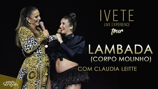 Ivete Sangalo - Lambada (Corpo Molinho) (com Claudia Leitte) (DVD Turnê Ivete Live Experience)