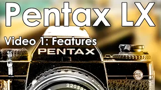 Pentax LX Video 1: Features, Layout, and History