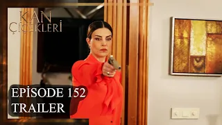 Kan Cicekleri (Flores De Sangre) Episode 152 Trailer - English Dubbing and Subtitles