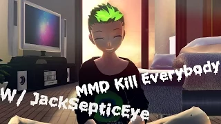 【MMD || JackSepticEye】Kill Everybody