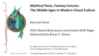 Mythical Pasts, Fantasy Futures: The Middle Ages in Modern Visual Culture (Part 1)