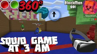 360° VR 😱3 Часа Ночи Игра в Кальмара в Blockman GO Null😱