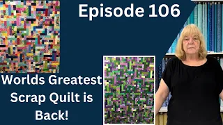 Worlds Greatest Scrap Quilt | Episode 106