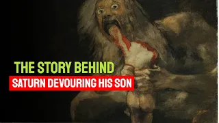 Saturn Devouring His Son - the Story Behind Saturn Devouring His Son