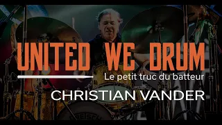 Christian Vander - United We Drum, le petit truc du batteur (FRA)