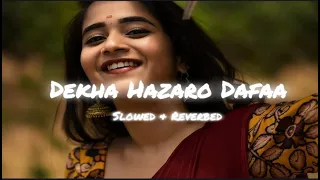 Dekha Hazaro Dafa (Slowed + Reverb) - Rustom | Arijit Singh | Palak Muchhal | Music Stories