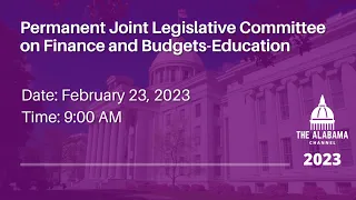 Permanent Joint Legislative Committee on Finance and Budgets-Education