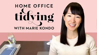 How To Tidy A Home Office With Marie Kondo