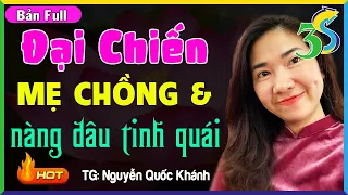 [NGHE NGAY] ĐẠI CHIẾN MẸ CHỒNG & NÀNG DÂU TINH QUÁI #KimThanh3s Kể Chuyện Hôn Nhân Hay Nhất