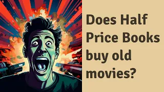 Does Half Price Books buy old movies?