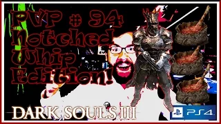 Dark Souls 3 PVP part 94 Notched Whip Edition! (PS4)