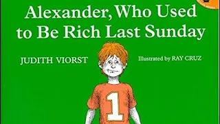 Alexander, Who Used to Be Rich Last Sunday By Judith Viorst Read Aloud