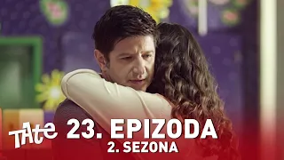 Tate | Sezona 02 | Epizoda 23 (domaća serija)