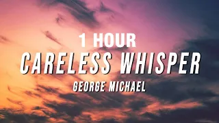 [1 HOUR] George Michael - Careless Whisper (TikTok Remix) [Lyrics]