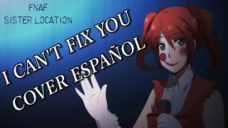 【FNAF 】 I can't fix you - COVER ESPAÑOL [Kriqued]