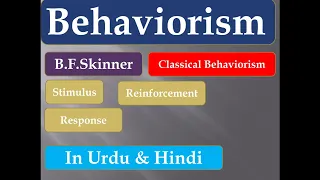 Behaviorism by B.F. Skinner: Key Concepts: Operant Conditioning, Reinforcement, in Urdu & Hindi