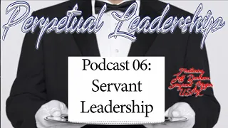 Episode 6: Servant Leadership