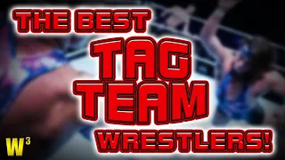 The Best Tag Team Wrestlers | Wrestling With Wregret
