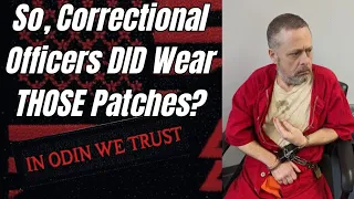 DELPHI | State and Correctional Officers Confirm Odinism Patches WERE WORN