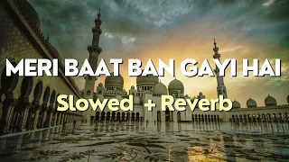 Meri Baat Ban Gayi Hai ||Hafiz Tahir Qadri || Slowed reverb || Affan_Editz #madina #makkah #trending