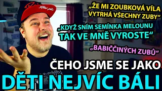 ČEHO NEJDIVNĚJŠÍHO A NEJVTIPNĚJŠÍHO JSME SE JAKO DĚTI BÁLI