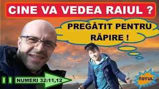 CINE VA VEDEA RAIUL ? CUM E ÎN RAI ? RĂPIREA BISERICII este extrem de aproape ! .... la ușă