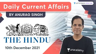 Daily Current Affairs | 10 Dec 2021 | The Hindu | UPSC CSE | Let's Crack UPSC CSE | Anurag Singh