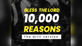 10,000 reasons (bless the Lord) the drill version, prod.by Holydrill