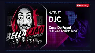 La Casa De Papel - Bella Ciao - (DJ C Bachata Remix)