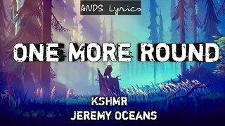 KSHMR, Jeremy Oceans - One More Round (Lyrics)