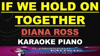 If We Hold On Together - Diana Ross - KARAOKE PIANO