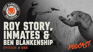 Roy Story, Inmates & Ben Blankenship | Keep Hammering Collective | Episode 055