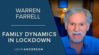 Warren Farrell | Direct | Family dynamics in lockdown
