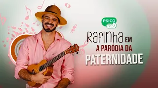 A PARÓDIA DA PATERNIDADE - Com Rafinha #paternidade