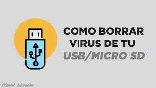 Como Desinfectar y Eliminar Virus de una USB o Micro SD