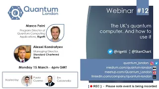 [Webinar] The UK's Quantum Computer (M.Paini - Rigetti & A.Kondratyev - Standard Chartered Bank)