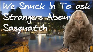 Sneaking Into Harrison Hot Springs Hotel | Asking Strangers About Sasquatch