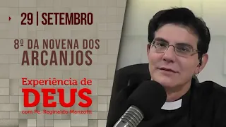 Experiência de Deus | 29/09/23 | 8º NOVENA DOS ARCANJOS| PADRE REGINALDO MANZOTTI