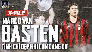 X-FILES : VAN BASTEN - TÌNH CHỈ ĐẸP KHI CÒN DANG DỞ