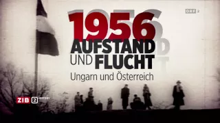 20161023 ZIB 2 History  1956    Aufstand und Flucht, Ungarn und Österreich 1956  Aufstand und Fl