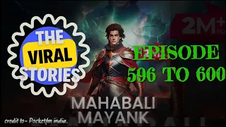 Mahabali Mayank l Episode 596 to 600 I The Viral Stories 2.0