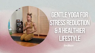 Gentle Yoga for Stress Reduction & A Healthier Lifestyle | 10 Minutes