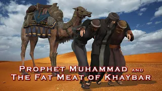 Prophet Muhammad and The Fat Meat of Khaybar