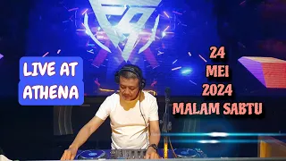 DJ FREDY LIVE AT ATHENA 24 MEI 2024 MALAM SABTU