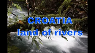 Croatia - Land of Rivers