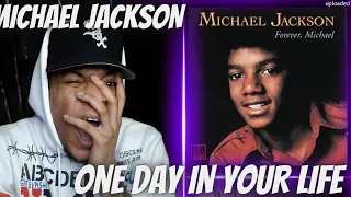 HOW OLD WAS HE? MICHAEL JACKSON - ONE DAY IN YOUR LIFE | REACTION