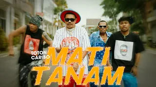 TOTON CARIBO - MATI TANAM   (Official Music Video)